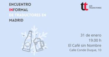 Cartel de la actividad. Encuentro informal de traductores en Madrid. 31 de enero 19.00 h El Café sin Nombre Calle Conde Duque, 10