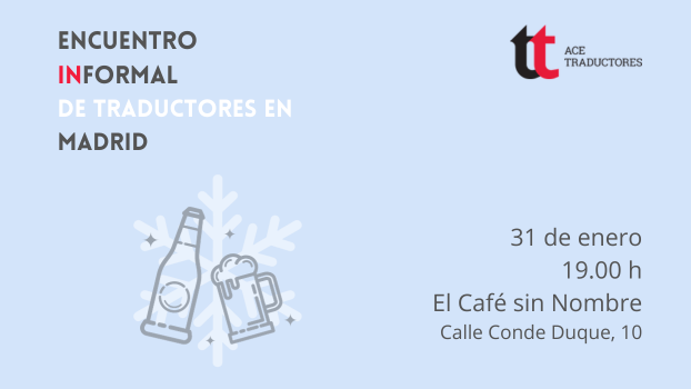 Cartel de la actividad. Encuentro informal de traductores en Madrid. 31 de enero 19.00 h El Café sin Nombre Calle Conde Duque, 10
